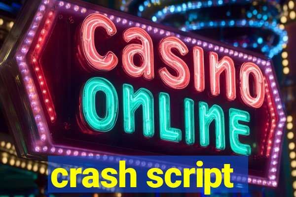 crash script